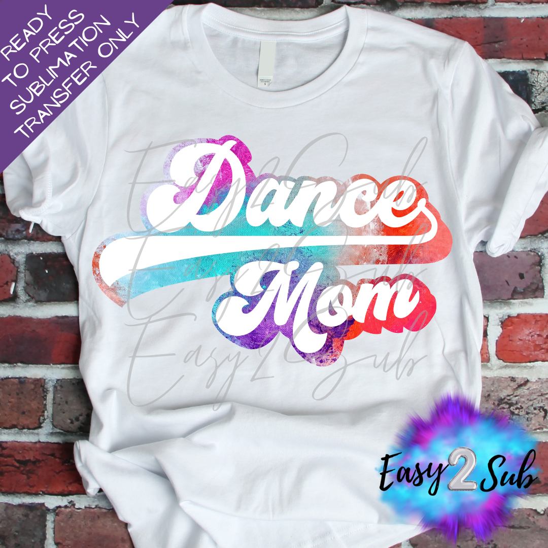 Dance Mom Tie Dye Sublimation Transfer Print, Ready To Press Sublimation Transfer, Image transfer, T-Shirt Transfer Sheet