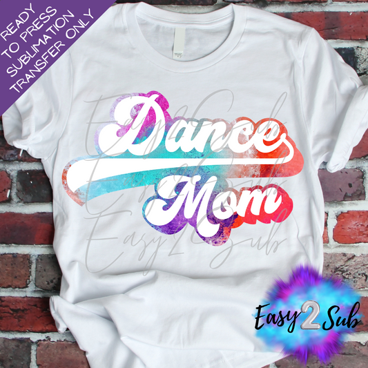 Dance Mom Tie Dye Sublimation Transfer Print, Ready To Press Sublimation Transfer, Image transfer, T-Shirt Transfer Sheet