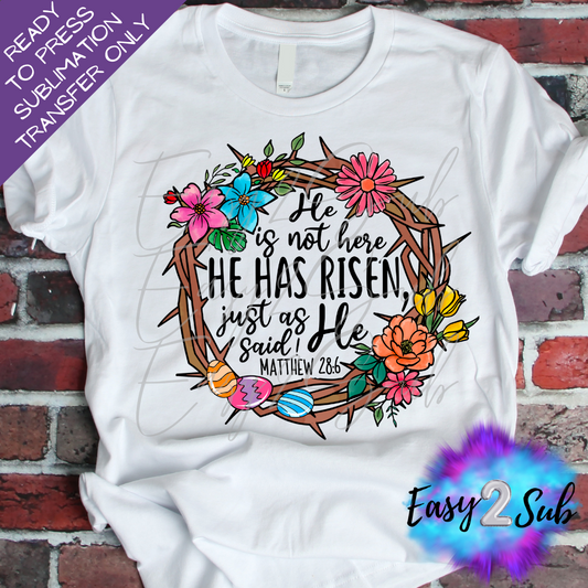 He is Risen Sublimation Transfer Print, Ready To Press Sublimation Transfer, Image transfer, T-Shirt Transfer Sheet