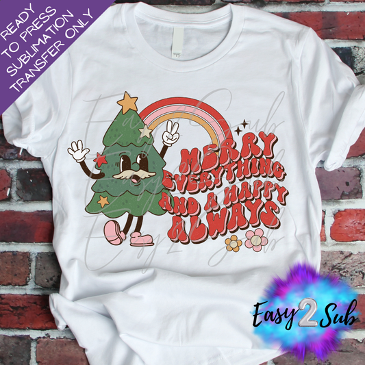 Merry Everything and A Happy Always Sublimation Transfer Print, Ready To Press Sublimation Transfer, Image transfer, T-Shirt Transfer Sheet