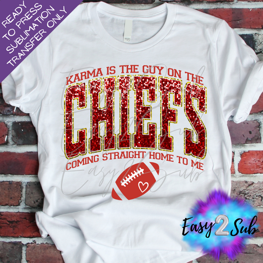 Karma is the Guy on the Chiefs Sublimation Transfer Print, Ready To Press Sublimation Transfer, Image transfer, T-Shirt Transfer Sheet