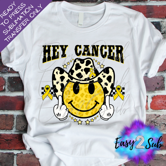Hey Cancer, Childhood Cancer Awareness Sublimation Transfer Print, Ready To Press Sublimation Transfer, Image transfer, T-Shirt Transfer Sheet