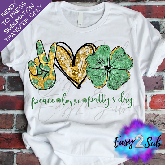 Peace Love St. Patty's Day Sublimation Transfer Print, Ready To Press Sublimation Transfer, Image transfer, T-Shirt Transfer Sheet