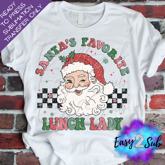 Santa's Favorite Lunch Lady Sublimation Transfer Print, Ready To Press Sublimation Transfer, Image transfer, T-Shirt Transfer Sheet