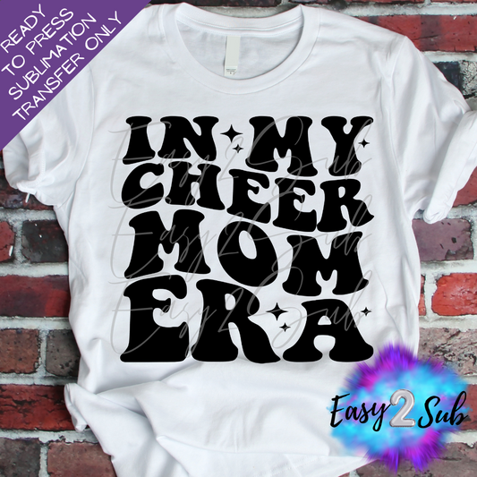 In My Cheer Mom Era Back Sublimation Transfer Print, Ready To Press Sublimation Transfer, Image transfer, T-Shirt Transfer Sheet