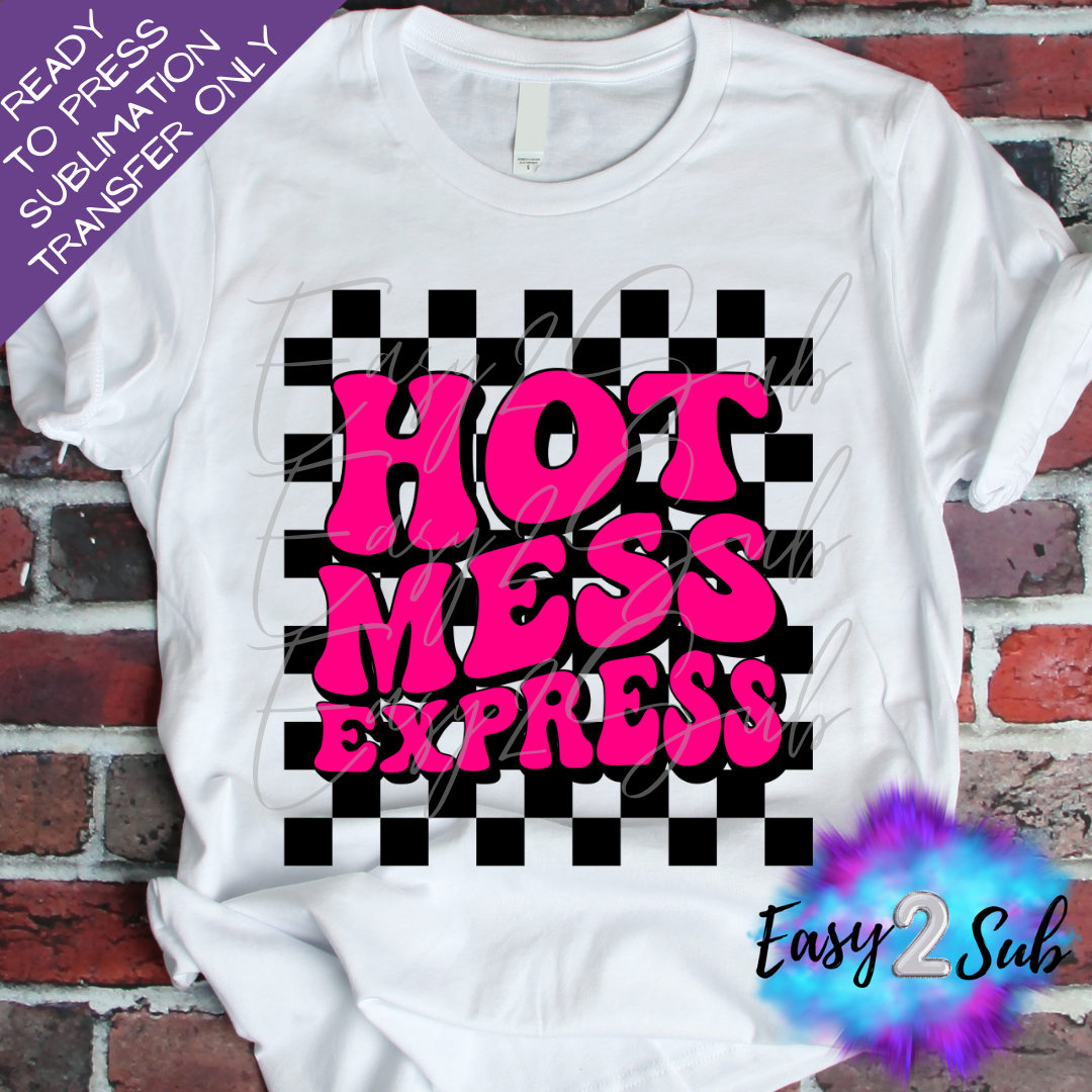 Hot Mess Express Sublimation Transfer Print, Ready To Press Sublimation Transfer, Image transfer, T-Shirt Transfer Sheet