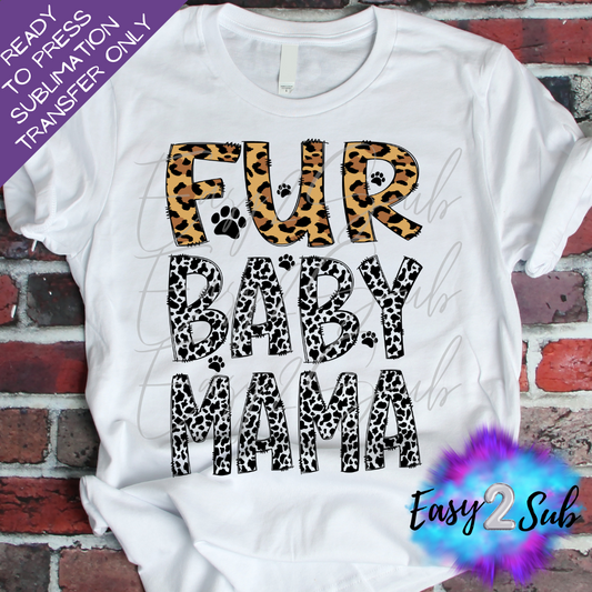 Fur Baby Mama Sublimation Transfer Print, Ready To Press Sublimation Transfer, Image transfer, T-Shirt Transfer Sheet