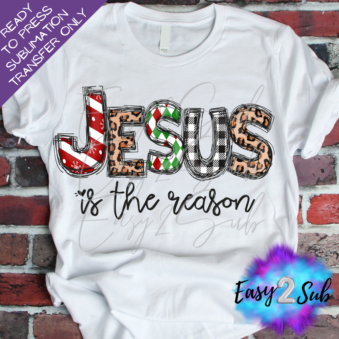 Jesus is the Reason Sublimation Transfer Print, Ready To Press Sublimation Transfer, Image transfer, T-Shirt Transfer Sheet