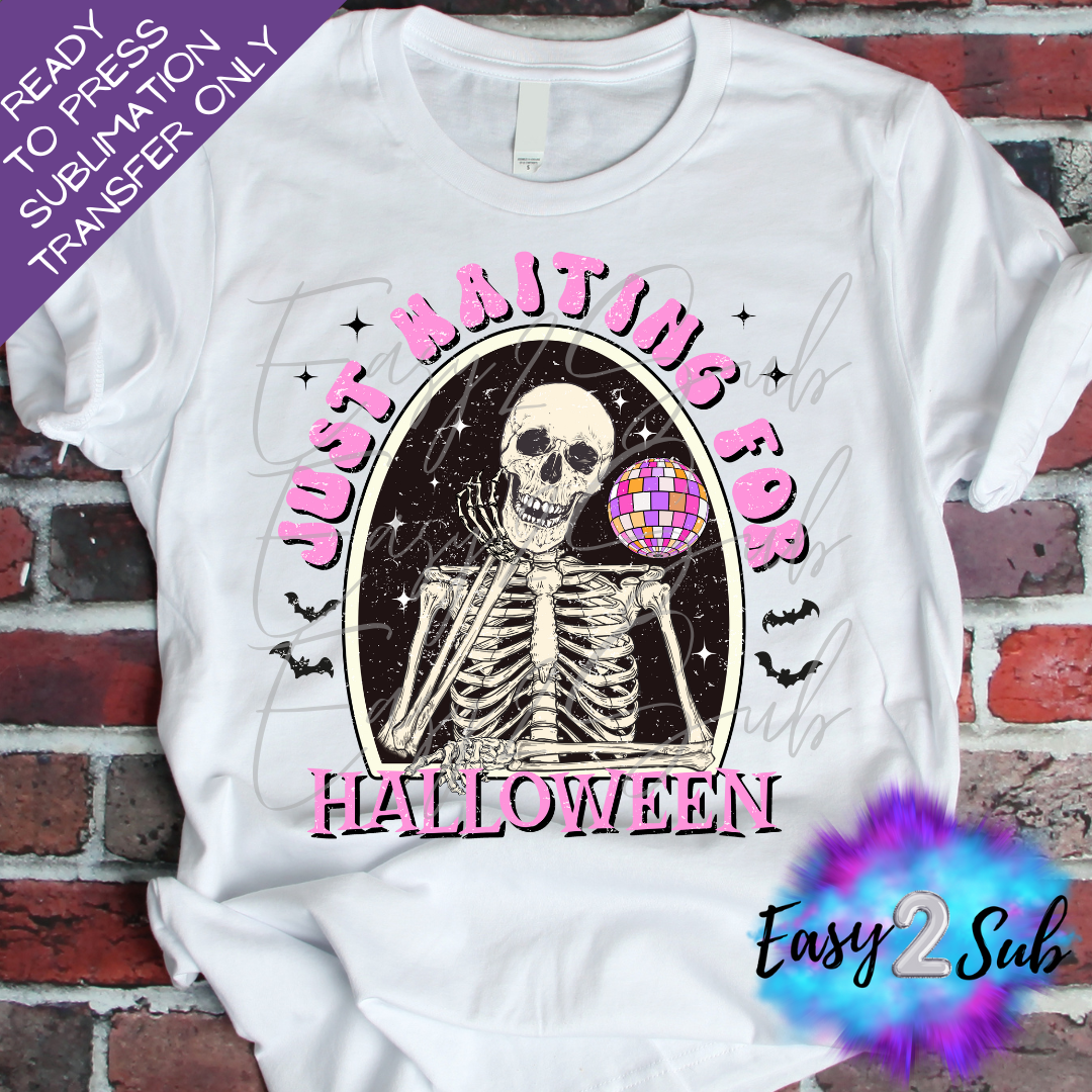 Just Waiting For Halloween Sublimation Transfer Print, Ready To Press Sublimation Transfer, Image transfer, T-Shirt Transfer Sheet