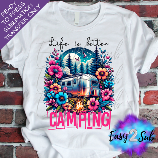 Life is Better Camping Sublimation Transfer, Image transfer, T-Shirt Transfer Sheet