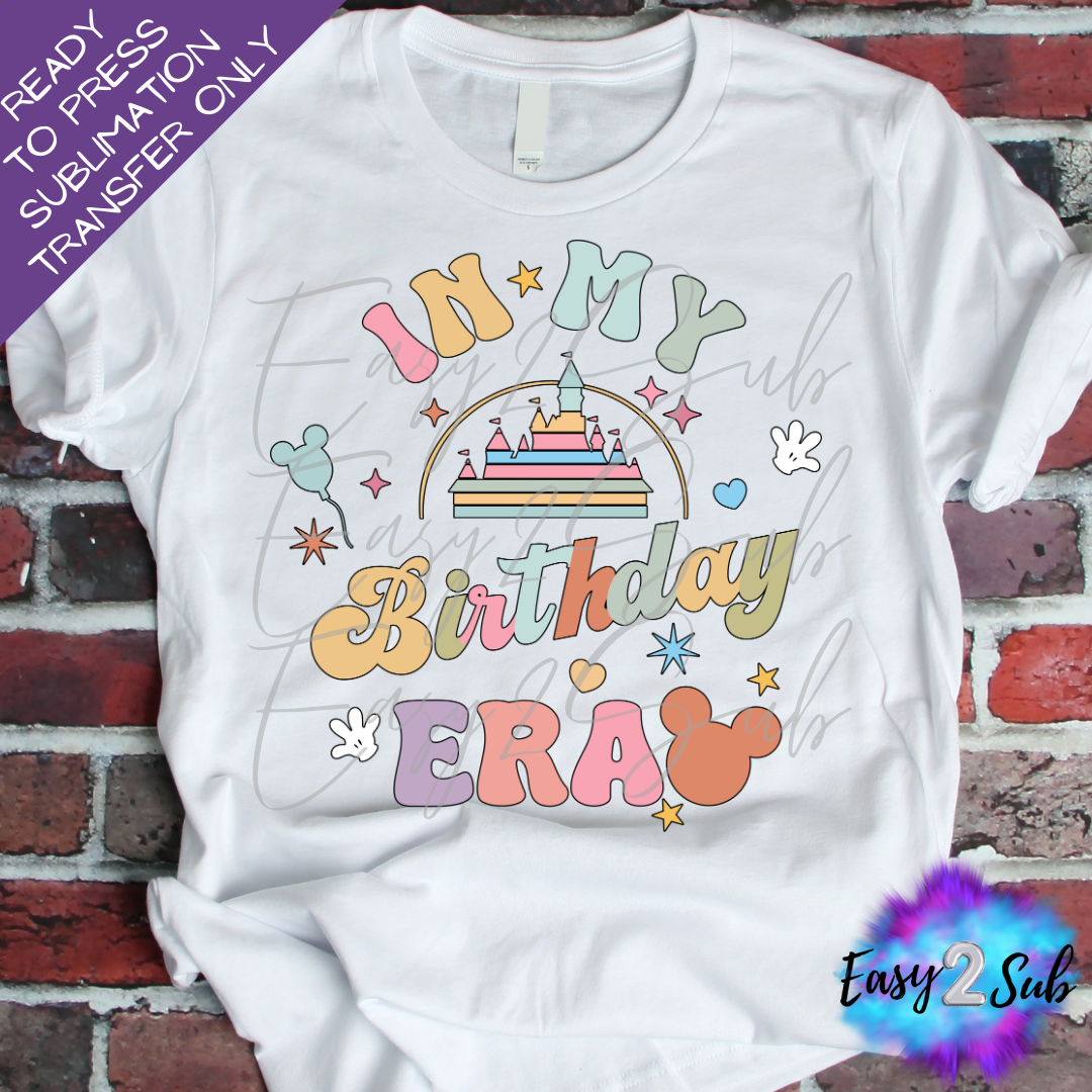 In My Birthday Era Sublimation Transfer Print, Ready To Press Sublimation Transfer, Image transfer, T-Shirt Transfer Sheet