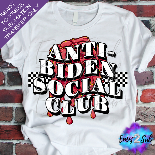 Anti Social Biden Club Sublimation Transfer Print, Ready To Press Sublimation Transfer, Image transfer, T-Shirt Transfer Sheet