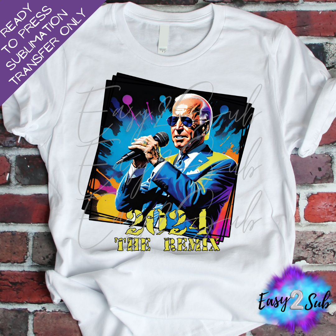 2024 The Remix Biden Sublimation Transfer Print, Ready To Press Sublimation Transfer, Image transfer, T-Shirt Transfer Sheet