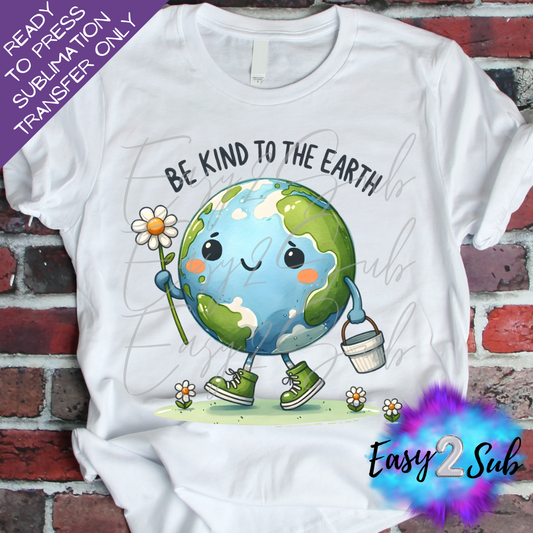 Be Kind to the Earth Sublimation Transfer Print, Ready To Press Sublimation Transfer, Image transfer, T-Shirt Transfer Sheet