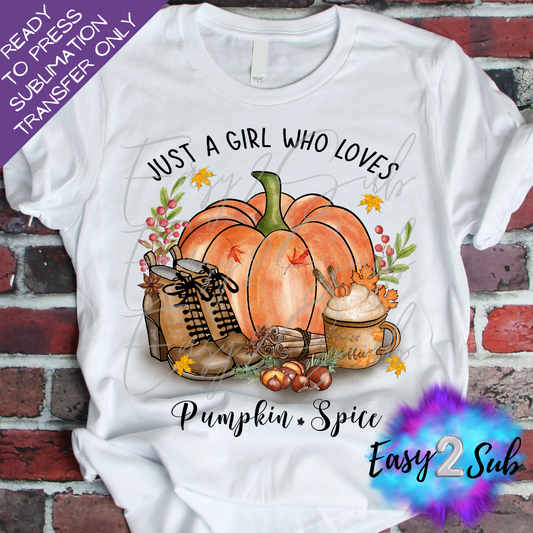 Just A Girl Who Loves Pumpkin Spice Sublimation Transfer Print, Ready To Press Sublimation Transfer, Image transfer, T-Shirt Transfer Sheet