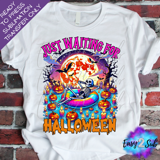 Just Waiting For Halloween Sublimation Transfer Print, Ready To Press Sublimation Transfer, Image transfer, T-Shirt Transfer Sheet