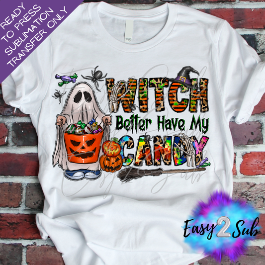 Witch Better Have My Candy Sublimation Transfer Print, Ready To Press Sublimation Transfer, Image transfer, T-Shirt Transfer Sheet