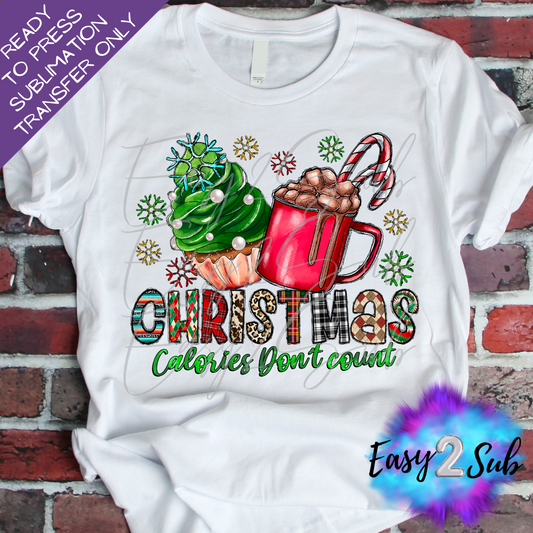 Christmas Calories Don't Count Sublimation Transfer Print, Ready To Press Sublimation Transfer, Image transfer, T-Shirt Transfer Sheet