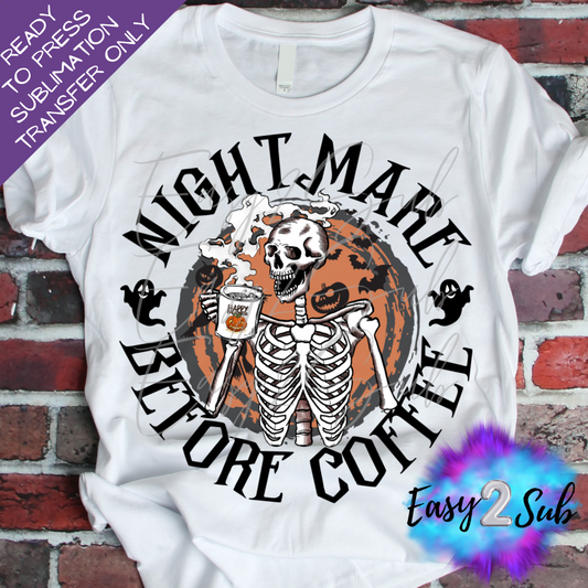 Nightmare Before Coffee Sublimation Transfer Print, Ready To Press Sublimation Transfer, Image transfer, T-Shirt Transfer Sheet