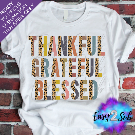 Thankful Grateful Blessed Sublimation Transfer Print, Ready To Press Sublimation Transfer, Image transfer, T-Shirt Transfer Sheet