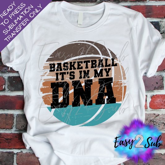Basketball It's in My DNA Sublimation Transfer Print, Ready To Press Sublimation Transfer, Image transfer, T-Shirt Transfer Sheet