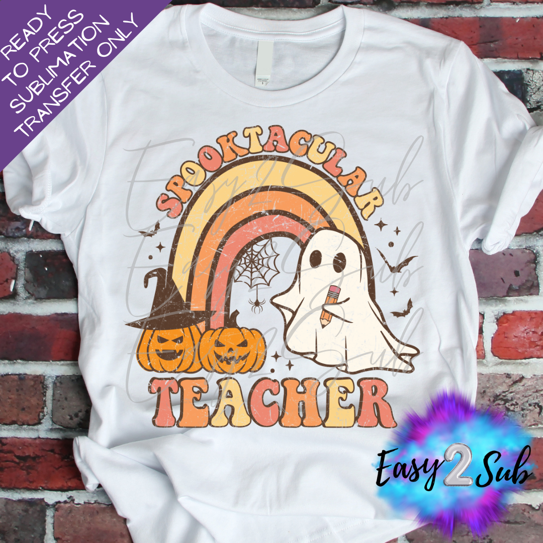 Spooktacular Teacher Sublimation Transfer Print, Ready To Press Sublimation Transfer, Image transfer, T-Shirt Transfer Sheet