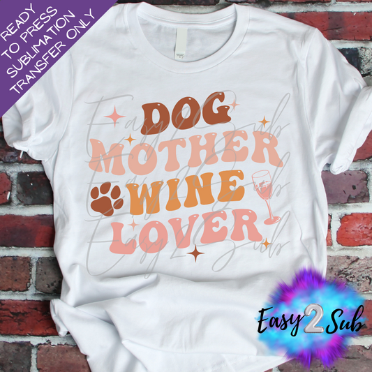 Dog Mother Wine Lover Sublimation Transfer Print, Ready To Press Sublimation Transfer, Image transfer, T-Shirt Transfer Sheet