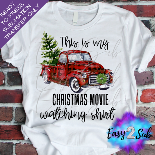 This is my Christmas Movie Watching Shirt Sublimation Transfer Print, Ready To Press Sublimation Transfer, Image transfer, T-Shirt Transfer Sheet