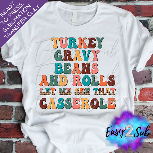 Turkey Gravy Beans and Rolls Let Me See That Casserole Sublimation Transfer Print, Ready To Press Sublimation Transfer, Image transfer, T-Shirt Transfer Sheet