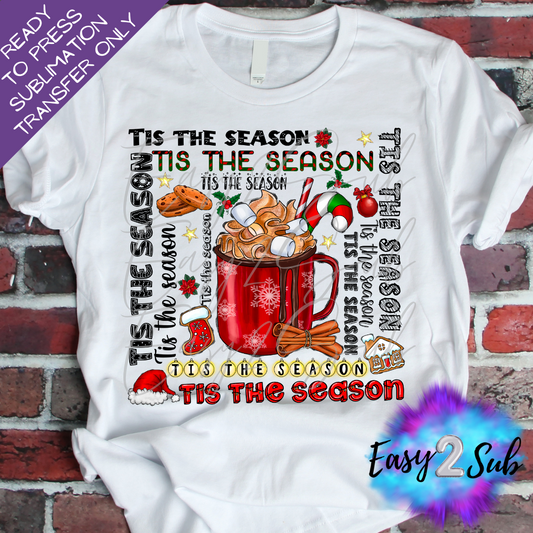 Tis The Season Sublimation Transfer Print, Ready To Press Sublimation Transfer, Image transfer, T-Shirt Transfer Sheet