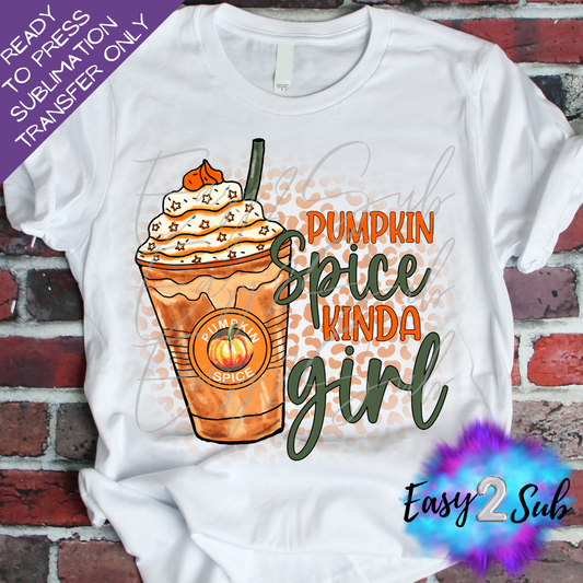 Pumpkin Spice Kinda Girl Sublimation Transfer Print, Ready To Press Sublimation Transfer, Image transfer, T-Shirt Transfer Sheet