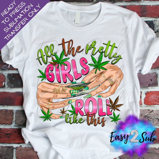 All The Pretty Girls Roll Like This Lighter Skin Sublimation Transfer Print, Ready To Press Sublimation Transfer, Image transfer, T-Shirt Transfer Sheet