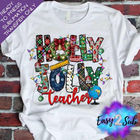 Holly Jolly Teacher Sublimation Transfer Print, Ready To Press Sublimation Transfer, Image transfer, T-Shirt Transfer Sheet