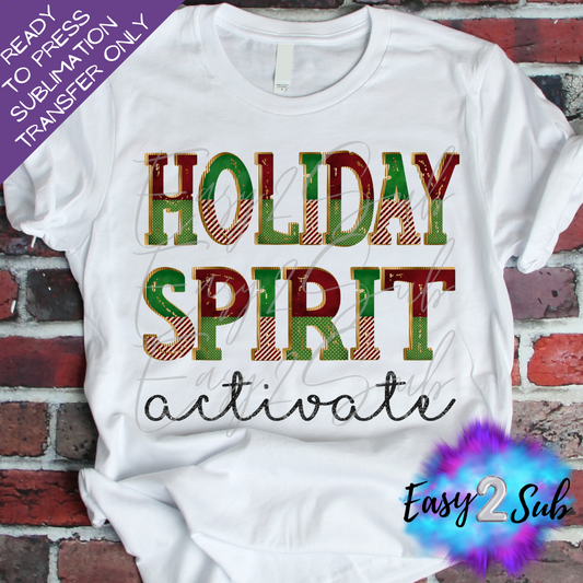 Holiday Spirit Activate Sublimation Transfer Print, Ready To Press Sublimation Transfer, Image transfer, T-Shirt Transfer Sheet