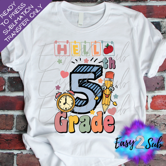 Hello 5th Grade Sublimation Transfer Print, Ready To Press Sublimation Transfer, Image transfer, T-Shirt Transfer Sheet