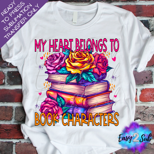 My Heart Belongs to Book Characters Sublimation Transfer Print, Ready To Press Sublimation Transfer, Image transfer, T-Shirt Transfer Sheet