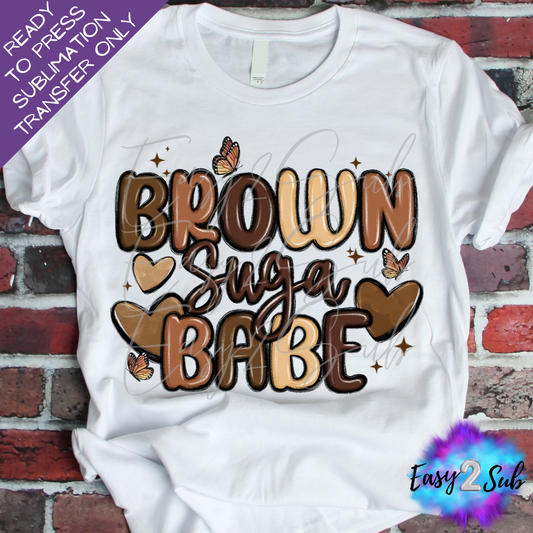 Brown Suga Babe Sublimation Transfer Print, Ready To Press Sublimation Transfer, Image transfer, T-Shirt Transfer Sheet