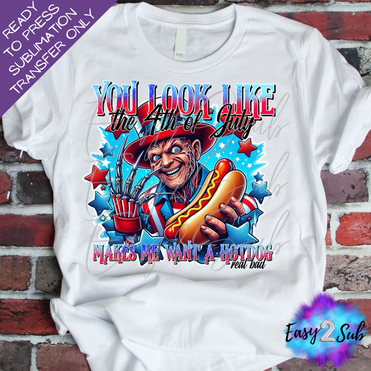 You Look Like the 4th of July Makes Me Want a Hot Dog Real Bad Sublimation Transfer Print, Ready To Press Sublimation Transfer, Image transfer, T-Shirt Transfer Sheet