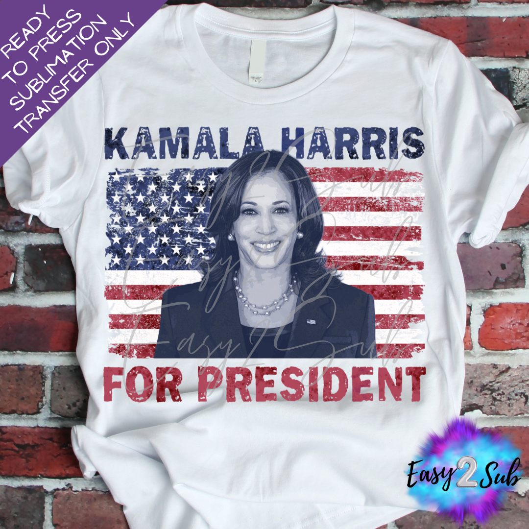 Kamala Harris For President Sublimation Transfer Print, Ready To Press Sublimation Transfer, Image transfer, T-Shirt Transfer Sheet