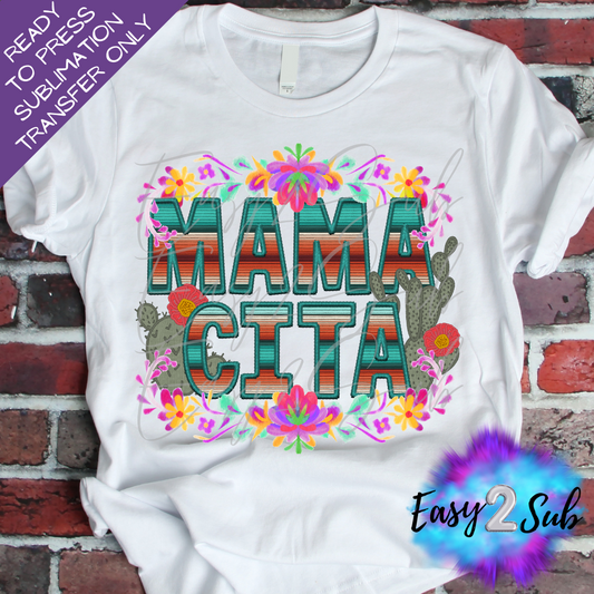 Mama Cita Sublimation Transfer Print, Ready To Press Sublimation Transfer, Image transfer, T-Shirt Transfer Sheet