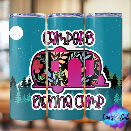 Campers Gonna Camp Sublimation Tumbler Transfer Print, Ready To Press Sublimation Transfer, Image transfer, Tumbler Transfer Sheet