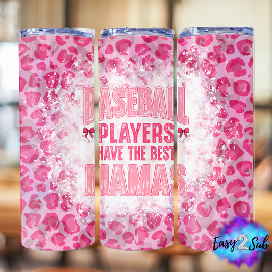 Baseball Players Have The Best Mamas Sublimation Tumbler Transfer Print, Ready To Press Sublimation Transfer, Image transfer, Tumbler Transfer Sheet