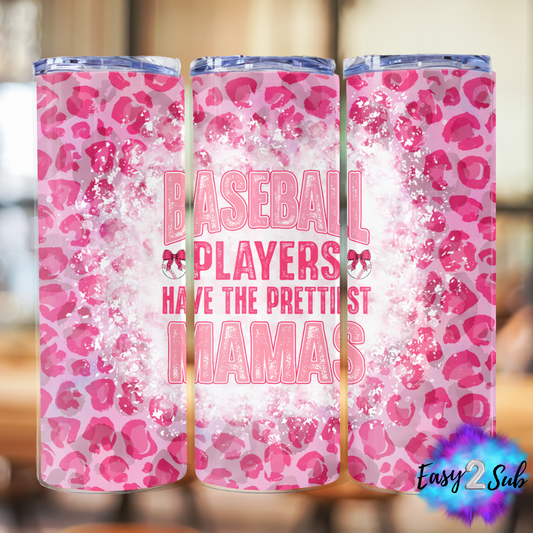 Baseball Players Have The Prettiest Mamas Sublimation Tumbler Transfer Print, Ready To Press Sublimation Transfer, Image transfer, Tumbler Transfer Sheet