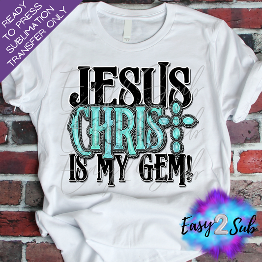 Jesus is my Gem Sublimation Transfer Print, Ready To Press Sublimation Transfer, Image transfer, T-Shirt Transfer Sheet