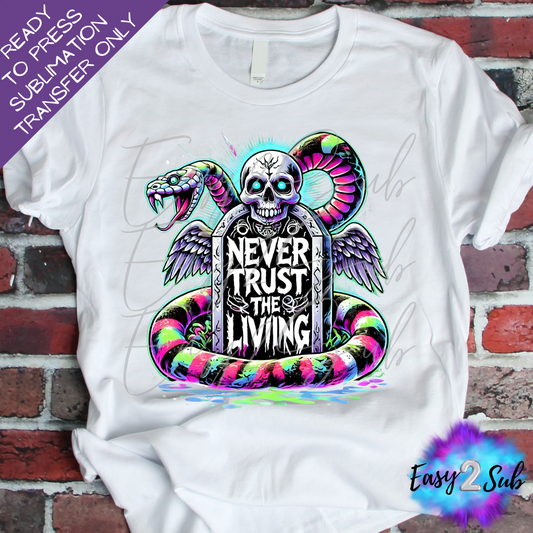 BeetleJuice, Never Trust The Living Sublimation Transfer Print, Ready To Press Sublimation Transfer, Image transfer, T-Shirt Transfer Sheet