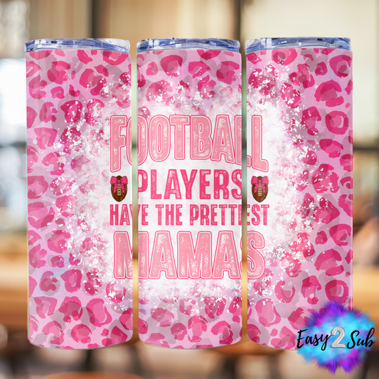 Football Players Have The Prettiest Mamas Sublimation Tumbler Transfer Print, Ready To Press Sublimation Transfer, Image transfer, Tumbler Transfer Sheet