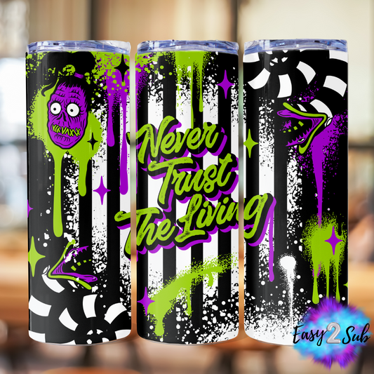 Beetlejuice Never Trust The Living Sublimation Tumbler Transfer Print, Ready To Press Sublimation Transfer, Image transfer, Tumbler Transfer Sheet