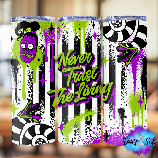 Beetlejuice Never Trust The Living Sublimation Tumbler Transfer Print, Ready To Press Sublimation Transfer, Image transfer, Tumbler Transfer Sheet