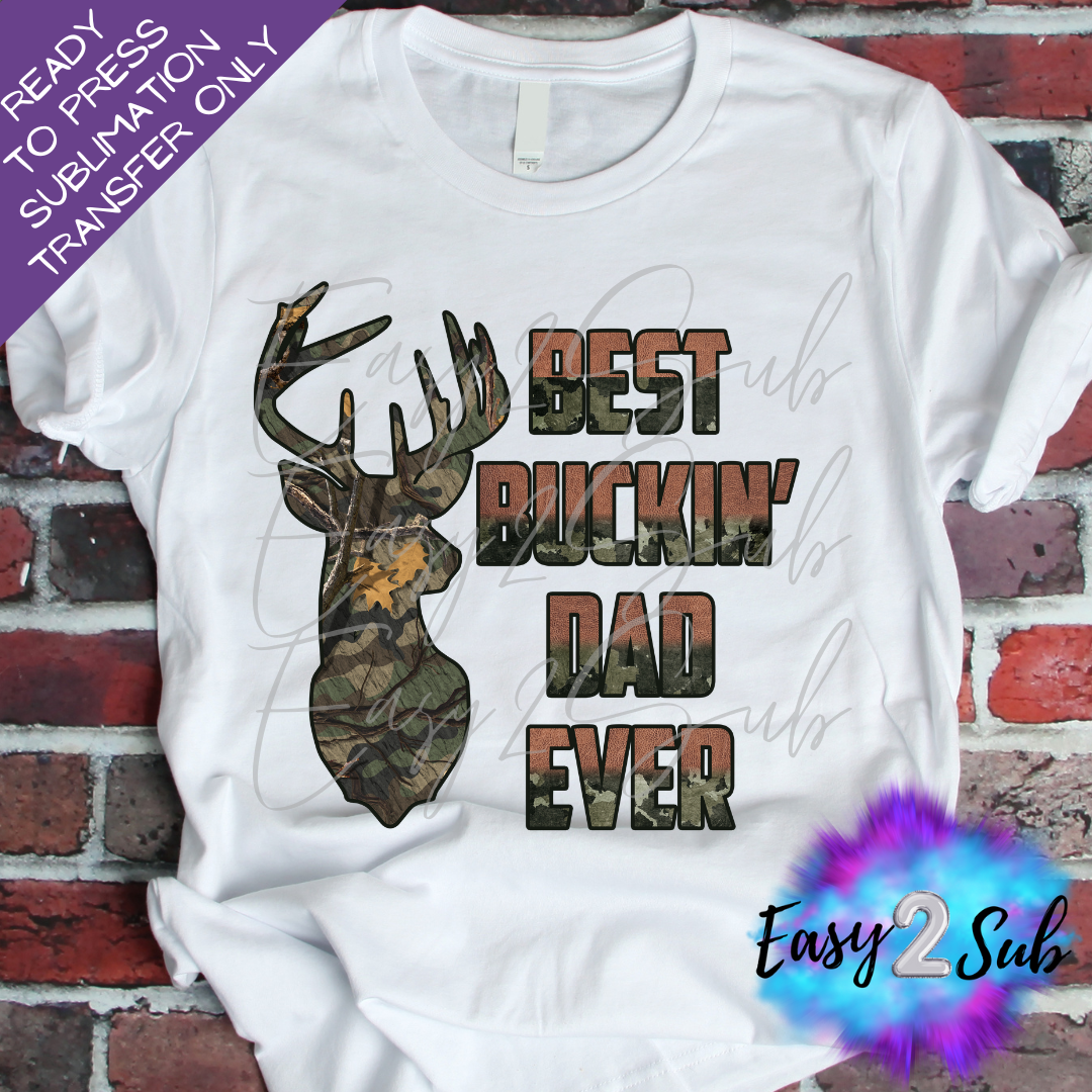 Best Buckin' Dad Ever Sublimation Transfer Print, Ready To Press Sublimation Transfer, Image transfer, T-Shirt Transfer Sheet