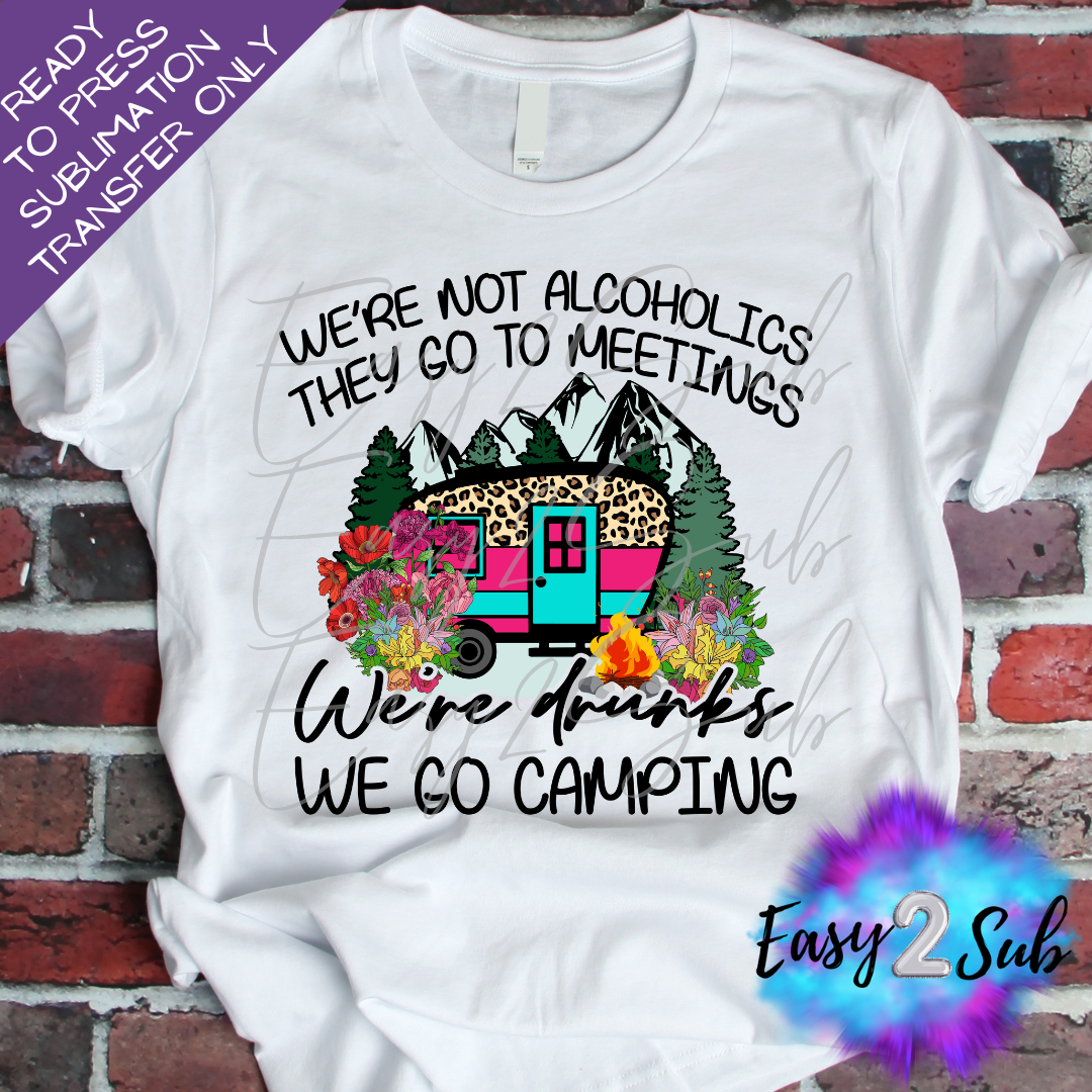 We're Drunks we go Camping Sublimation Transfer, Image transfer, T-Shirt Transfer Sheet